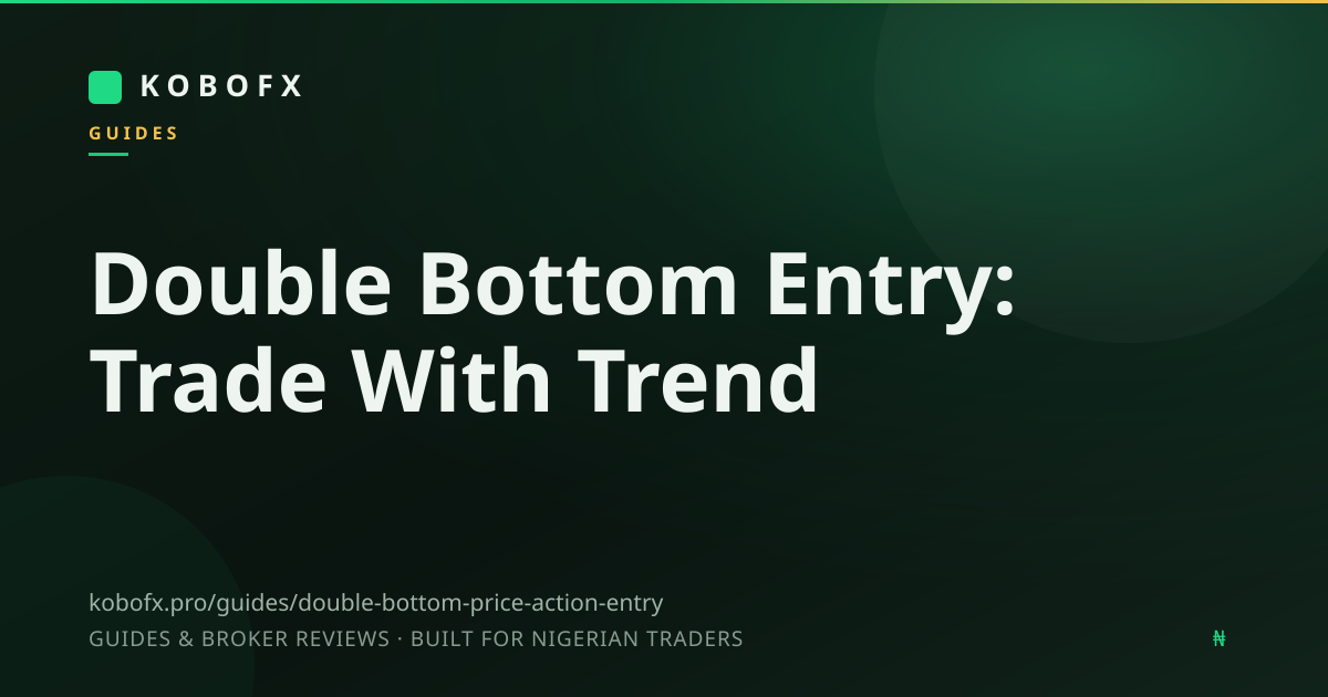 Double Bottom Entry: Trade With Trend