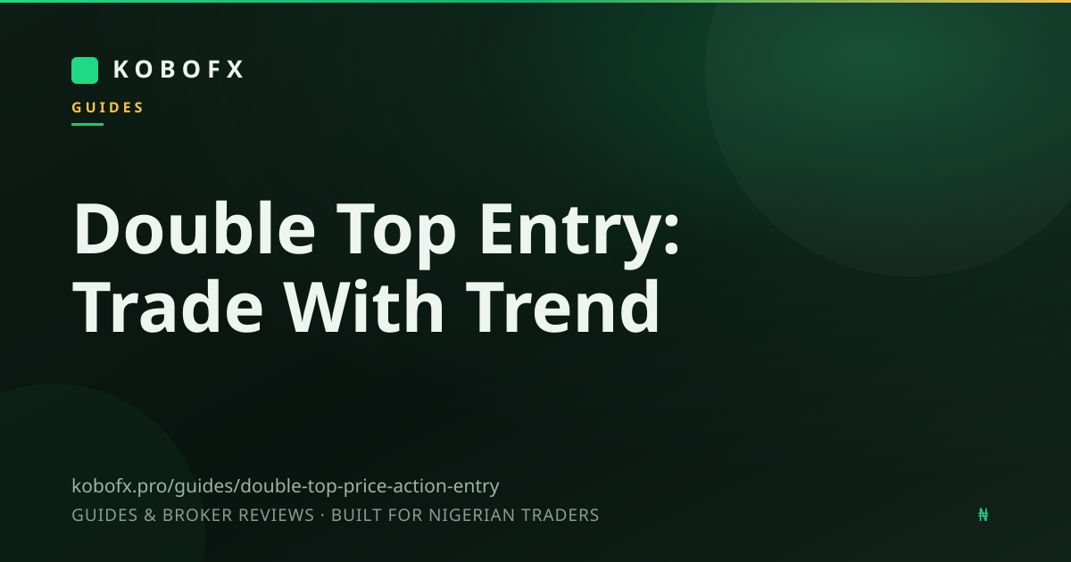 Double Top Entry: Trade With Trend