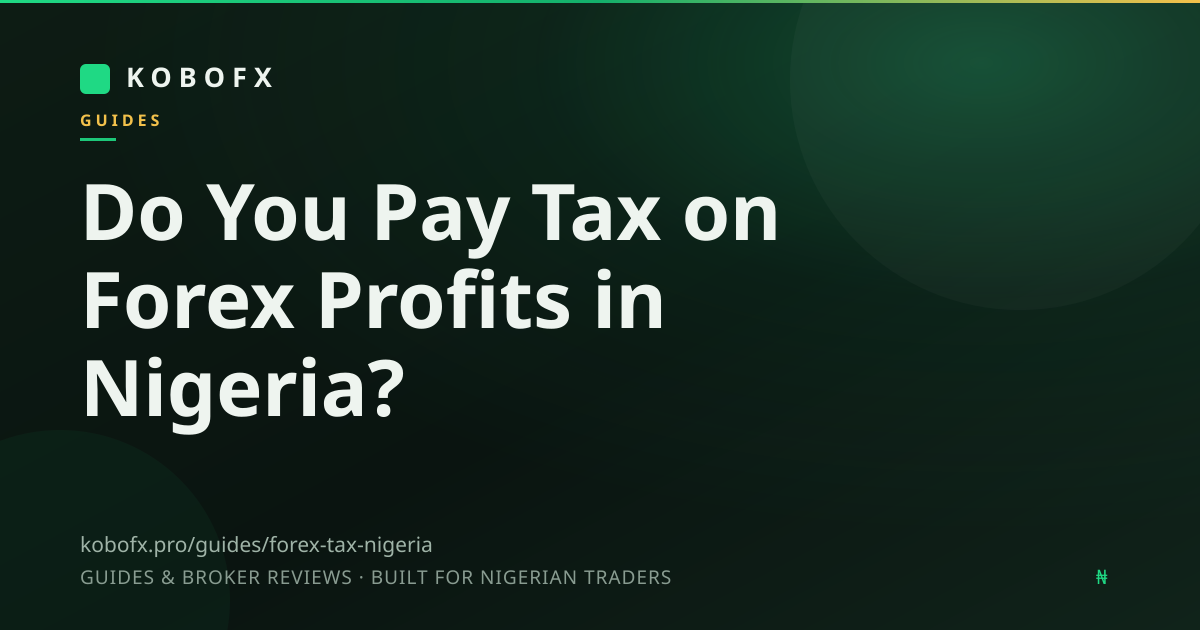 Do You Pay Tax on Forex Profits in Nigeria?