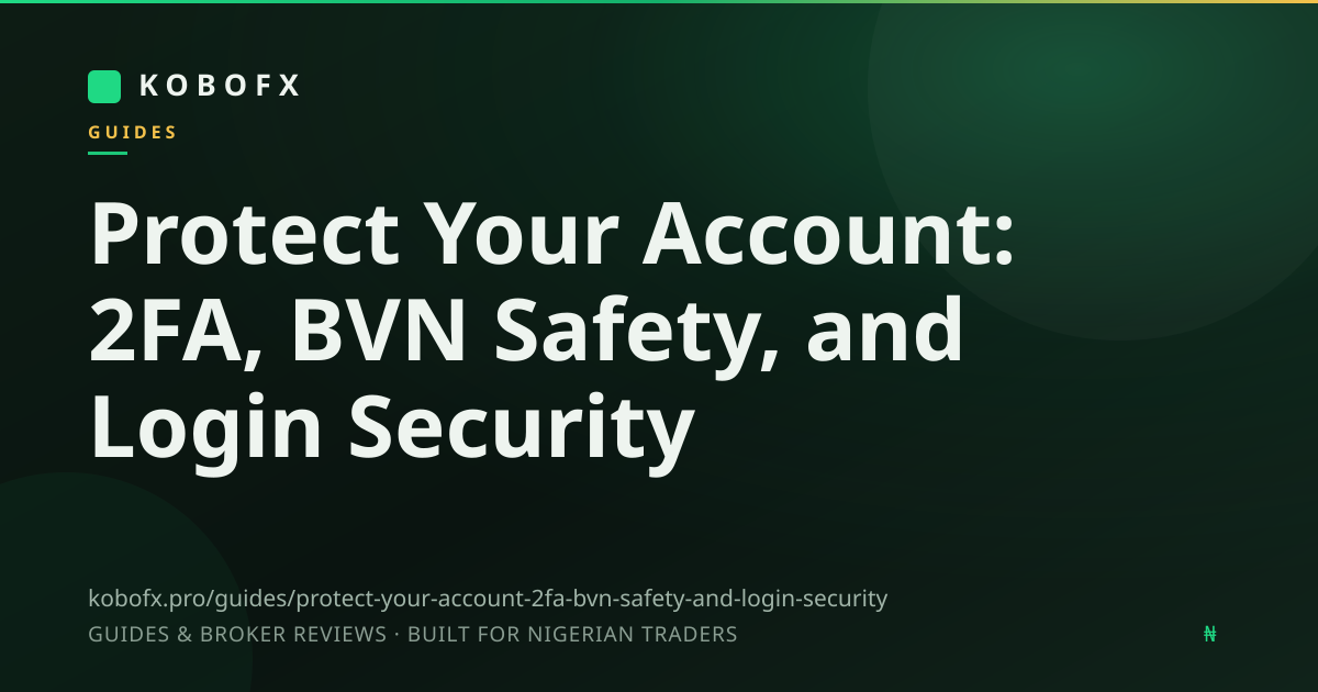 Protect Your Account: 2FA, BVN Safety, and Login Security