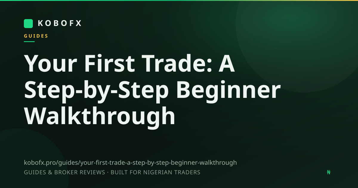 Your First Trade: A Step-by-Step Beginner Walkthrough